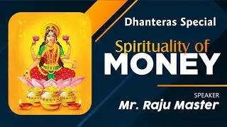 Spirituality of Money By Raju Master
