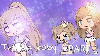The big baby / Gacha Life Mini Movie / Part 2 ~