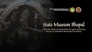 State Museum Bhopal &ndash; Journey Through Centuries of Madhya Pradesh&rsquo;s Heritage
