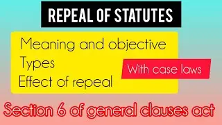 REPEAL OF STATUTES UNDER IOS|EXPRESS AND IMPLIED REPEAL|EFFECT OF REPEAL SECTION 6 OF GENERAL CLAUSE