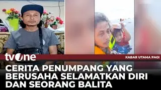 Korban KM Barcelona V Ceritakan saat Insiden Kebakaran hingga Lompat ke Laut | tvOne