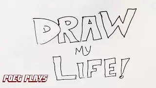 Draw My Life - Poet Plays