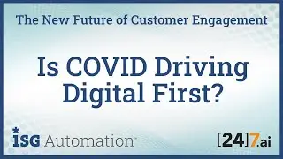 The New Future of Customer Engagement - Is COVID Driving Digital First?
