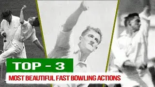 TOP - 3 MOST BEAUTIFUL FAST BOWLING ACTIONS