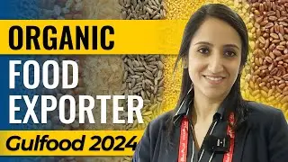 Organic Food Product Exporter Company | Organic Tattva | Director Kriti Mehrotra at Gulfood 2024