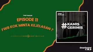 #kamisgerimis Eps.11 FWB KOK MINTA KEJELASAN ?