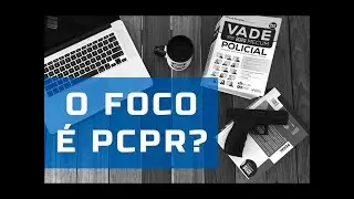 O FOCO &Eacute; PCPR?