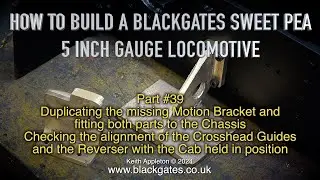A BLACKGATES SWEET PEA LOCOMOTIVE BUILD - PART #39