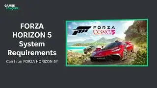 Forza Horizon 5: System Requirements, Can I Run It?