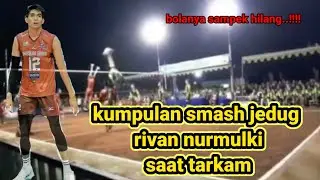 kumpulan smash jedug rivan nurmulki saat tarkam bledossssss!!!!
