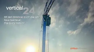 Vertical24 - Mit dem Mobilkran durch das Jahr: Neue Abenteuer - Das zweite Halbjahr