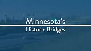 Minnesota's Historic Bridges