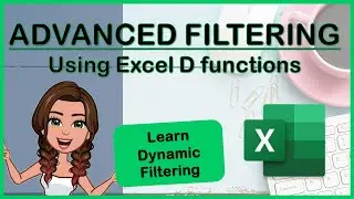 Advanced Filtering Using Functions: Beginners&rsquo; Tutorial (DSUM, DCOUNT and other D functions)
