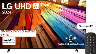 UNBOXING 86INCH  LG 86UT80 TV 2024