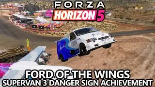 Forza Horizon 5 - Ford Supervan 3 Danger Sign - Достижение Ford of the Wings