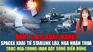 NH&Aacute;T D A O ĐOẠT MẠNG! SPACEX KHAI TỬ STARLINK LẬU, NGA NHẬN THUA, TRỤC NGA TRUNG IRAN DẬY S&Oacute;NG BIỂN