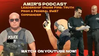 Leadership Under Fire: Truth From a Federal SWAT Commander