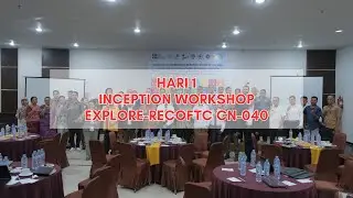 HARI 1 | INCEPTION WORKSHOP EXPLORE-RECOFTC CN-040