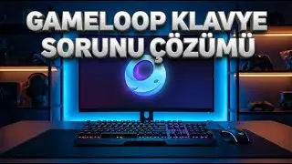 Gameloop CTRL Ve Tuşlar Basmıyor mu? 1 Dakikada Klavye ve Mouse Sorunu Çözümü! (2026 GÜNCEL)
