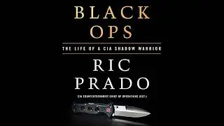 Black Ops: The Life of a CIA Shadow Warrior Audiobook by Ric Prado