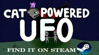Cat Powered UFO REMASTERED TRAILER!