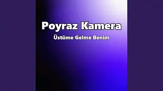 Üstüme Gelme Benim