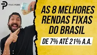 AS 8 MELHORES RENDAS FIXAS - Julho/2024
