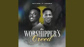 The Worshipper's Creed (feat. E-Daniels)