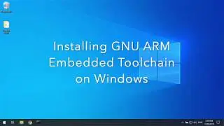 Installing GNU ARM Embedded Toolchain on Windows