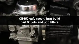 Honda CB650 Cafe Racer build 5 - Jets and pod filters