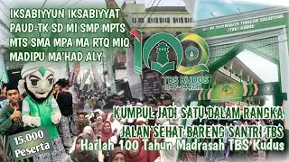 DOKUMENTASI JALAN SEHAT HARLAH 1 ABAD MADRASAH TBS KUDUS || TBS MANIA