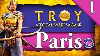 PARIS OF TROY! TROY Total War Saga: Paris Campaign Gameplay #1