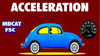 MDCAT Physics Acceleration | Motion | Uniform and variable Acceleration (Easy Understanding)