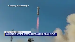 Vanderbilt doctor goes to space on Blue Origin flight