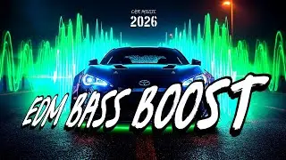 CAR MUSIC EDM 2026 🚖 Bass Party for Night Drive