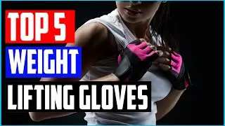 Top Best Weight Lifting Gloves  Buying Guide In 2021 Reviews &ndash; 5 Best Picks