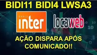 bidi11 bidi4 lwsa3 | A&ccedil;&atilde;o foi na contram&atilde;o da bolsa de valores e subiu muito ap&oacute;s fato relevante.