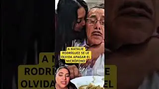 A Natalie Rodr&iacute;guez se le olvida apagar el micr&oacute;fono