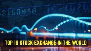 Top 10 Biggest Stock Exchanges In The World |