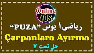 آموزش ریاضی یوس : حل تست های ریاضی 1 پوزا، اتحاد و تجزیه، تست 7 (Çarpanlara Ayırma Puza YÖS)