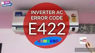 Samsung Inverter AC E422 error code solution.