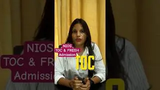NIOS TOC and Fresh Fresh Admission