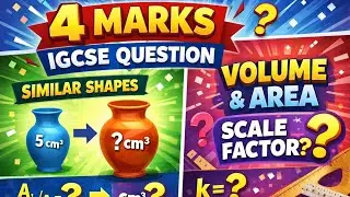 4 Marks IGCSE Question | Similar Shapes &ndash; Volume & Area (Scale Factor)