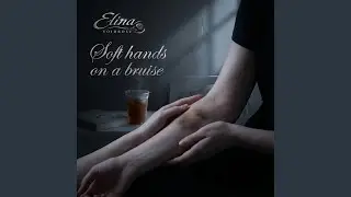 Soft hands on a bruise