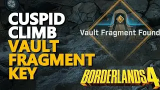 Cuspid Climb Vault Fragment Key Borderlands 4