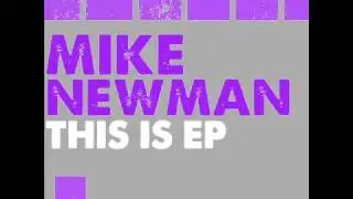 Mike Newman - This Is (Original Mix) HQ