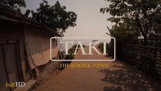 Taki: The Bangladesh Border Town(Taki-Satkhira) | DETAILED VLOG IN BANGLA | 1080p Full HD