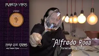 PLANETA VINOS - ALFREDO ROCA   Parcelas Originales por Daniel Rosa
