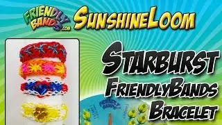 How to make a FriendlyBands SunshineLoom - Starburst Bracelet Tutorial