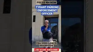 TYRANT PARKING ENFORCEMENT OFFICER *GETS DISMISSED* CHALK OF SHAME 1ST AMENDMENT AUDIT PRESS NH NOW